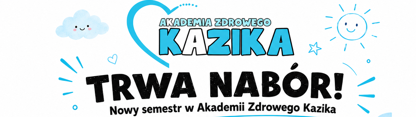 Akademia Zdrowego Kazika w Bliznem - nabór