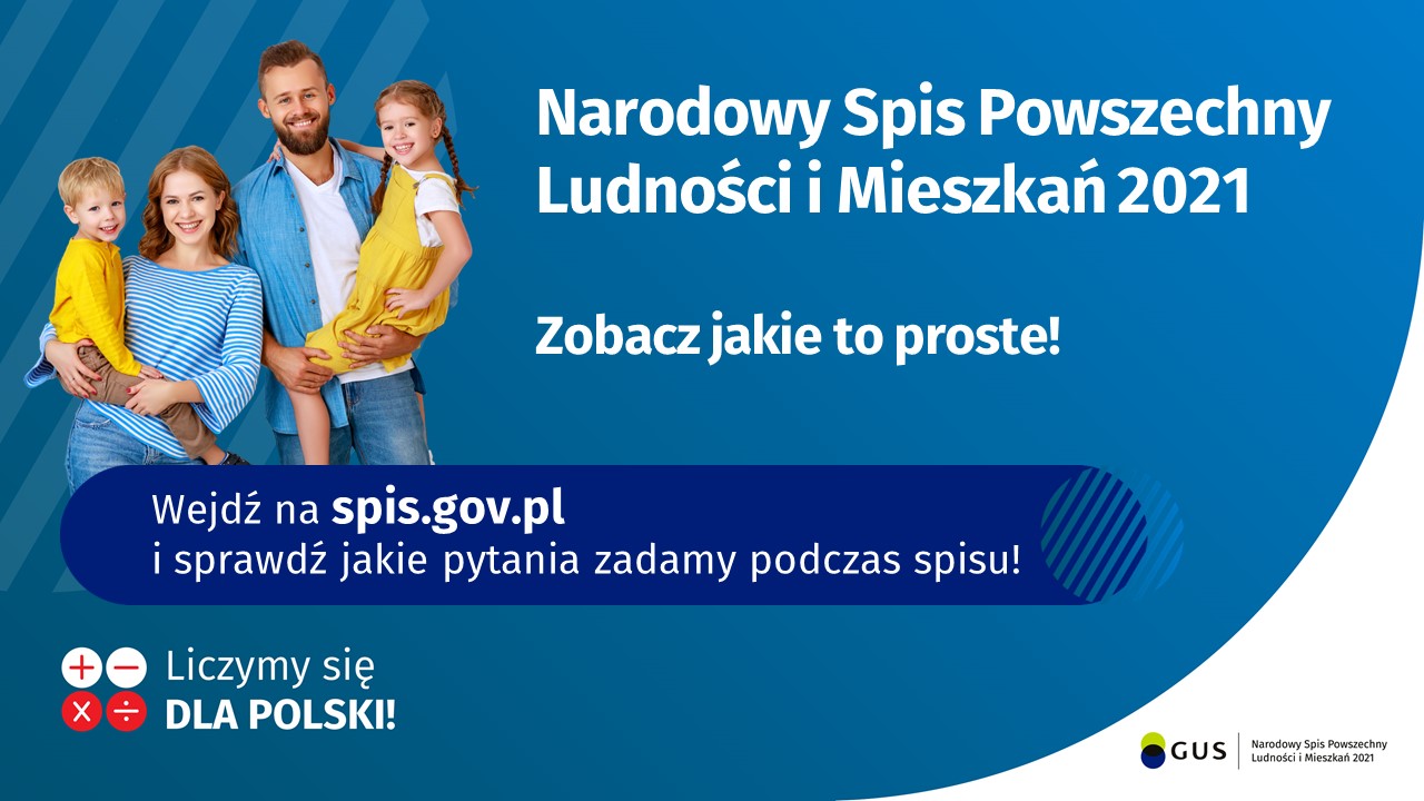 Narodowy Spis Powszechny Ludności i Mieszkań 2021. Zobacz jakie to proste! Wejdź na spis.gov.pl i sprawdź jakie pytania zadamypodczas spisu! Liczymy się dla Polski.
